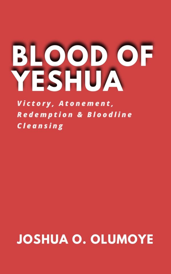 Blood of Yeshua (Victory, Atonement, Redemption, & Bloodline Cleansing)